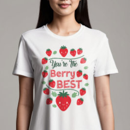 "You are the Berry Best" Sweet Design mit Berry T-Shirt