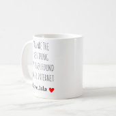 You Are the Best Thing I’ve Found on the Internet  Kaffeetasse (Vorderseite Links)