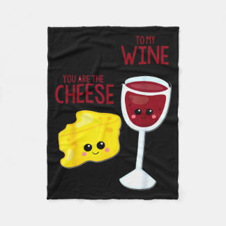 You Are The Cheese To My Wine Best Friend Valentin Fleecedecke