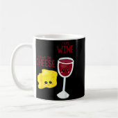 You Are The Cheese To My Wine Friend Valentine's D Kaffeetasse (Links)