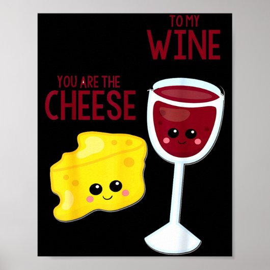 You Are The Cheese To My Wine Friend Valentine's D Poster (Vorne)