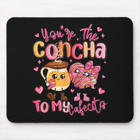 You Are The Concha To My Cafecito Funny Mexican Va Mousepad (Vorne)