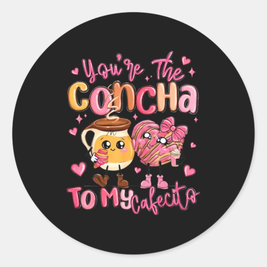 You Are The Concha To My Cafecito Funny Mexican Va Runder Aufkleber (Vorderseite)