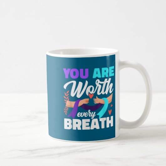 You Are Worth Every Breath Depression Awareness  Kaffeetasse (Rechts)