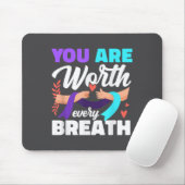 You Are Worth Every Breath Depression Awareness  Mousepad (Mit Mouse)