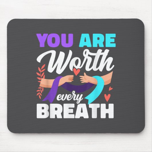 You Are Worth Every Breath Depression Awareness  Mousepad (Vorne)