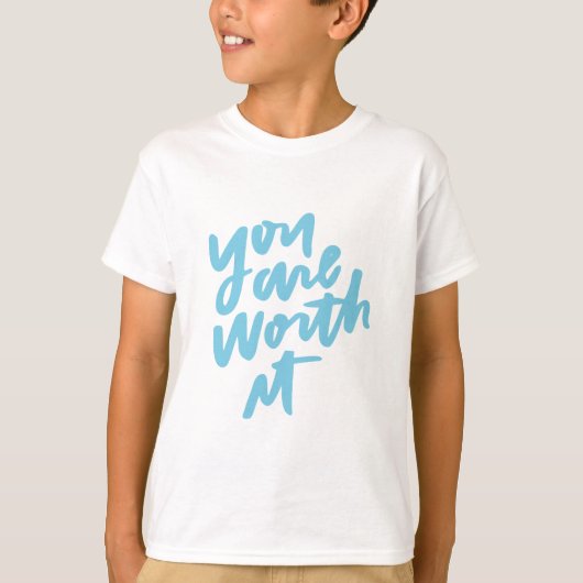 You are worth it T-Shirt (Vorderseite)