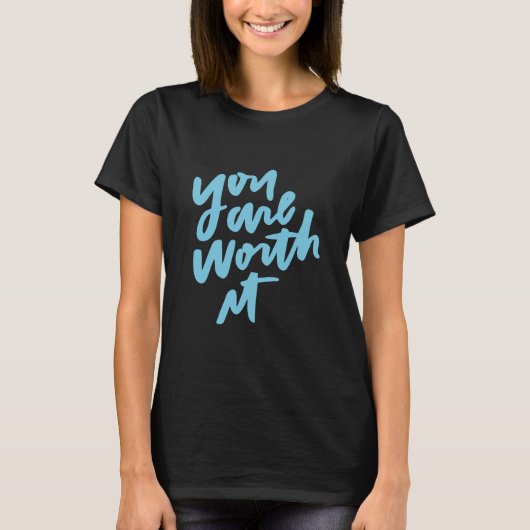 You are worth it T-Shirt (Vorderseite)