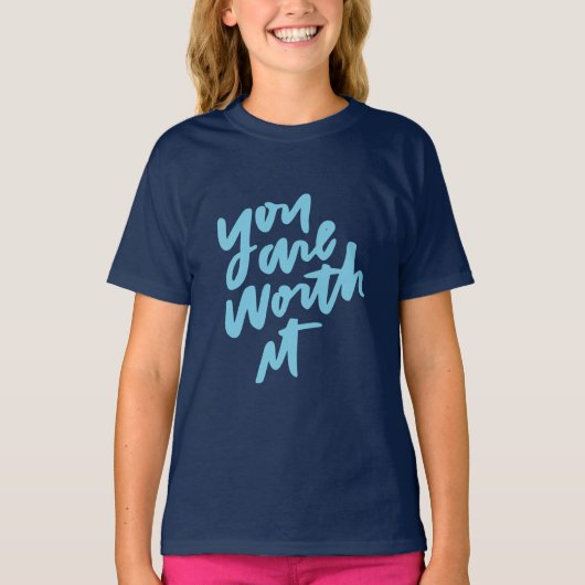 You are worth it T-Shirt (Vorderseite)