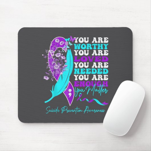 You Are Worthy Loved Needed Enough Suicide Prevent Mousepad (Mit Mouse)