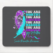 You Are Worthy Loved Needed Enough Suicide Prevent Mousepad (Vorne)