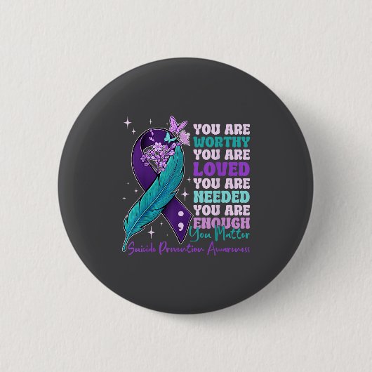 You Are Worthy Suicide Prevention Awareness Motiva Button (Vorderseite)
