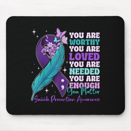You Are Worthy Suicide Prevention Awareness Motiva Mousepad (Vorne)