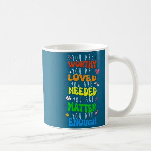 You Are Worthy You Are Loved Suicide Prevention Aw Kaffeetasse (Rechts)