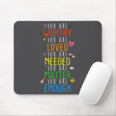 You Are Worthy You Are Loved Suicide Prevention Aw Mousepad (Mit Mouse)
