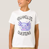 You axolotl questions T-Shirt (Vorderseite)