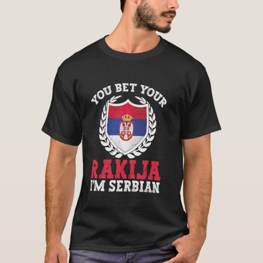 You bet your rakija I´m serbian T-Shirt (Vorderseite)