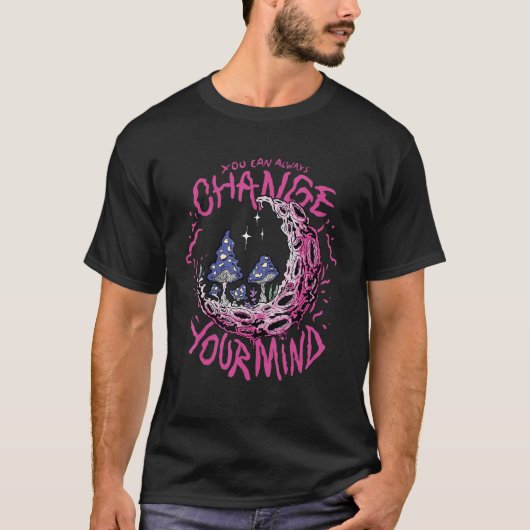You can always change you mind 12 T-Shirt (Vorderseite)