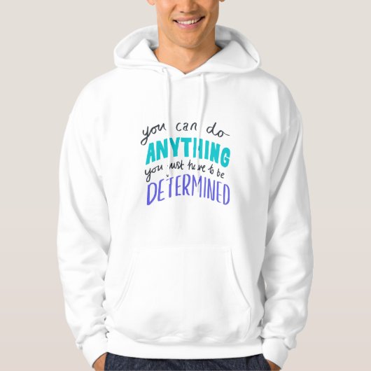You Can Do Anything Valentine Quotes Hoodie (Vorderseite)