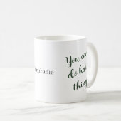 You Can Do Hard Things Inspirational Quote Custom Kaffeetasse (VorderseiteRechts)