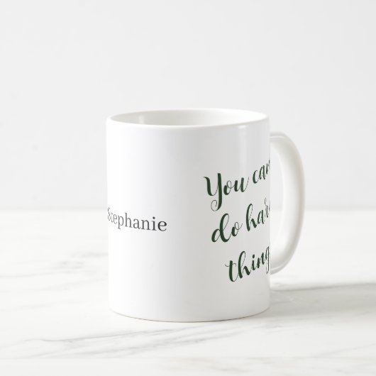 You Can Do Hard Things Inspirational Quote Custom Kaffeetasse (VorderseiteRechts)
