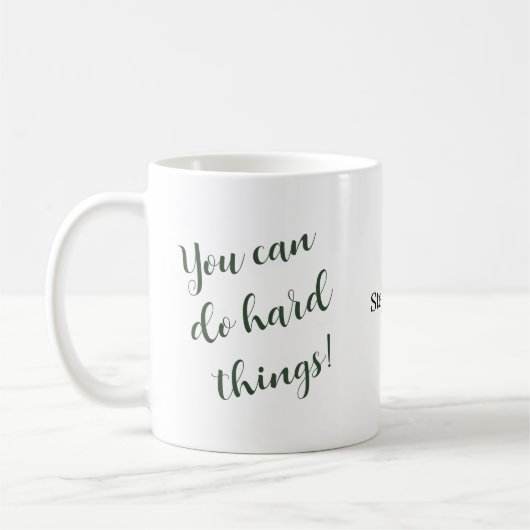 You Can Do Hard Things Inspirational Quote Custom Kaffeetasse (Links)