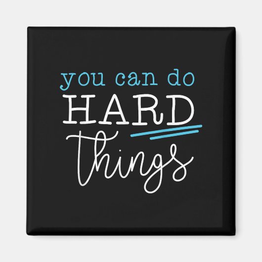 You Can Do Hard Things Insrational Quote Motivatio Magnet (Vorne)