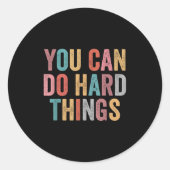 You Can Do Hard Things Motivational Quote Teacher  Runder Aufkleber (Vorderseite)
