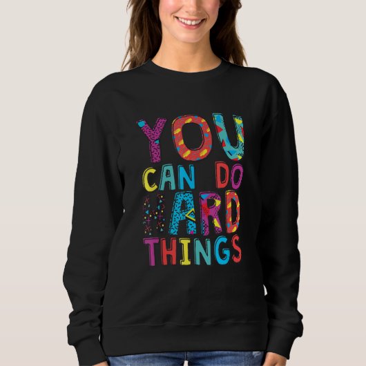 You Can Do Hard Things, School Student Teachers Sweatshirt (Vorderseite)