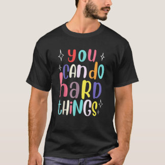 You Can Do Hard Things Teacher Back To School T-Shirt