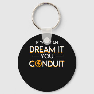 You Can Dream You Conduit Electrician Schlüsselanhänger