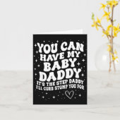 You Can Have My Baby Daddy It's The Step Daddy I'l Karte (Gelbe Blume)