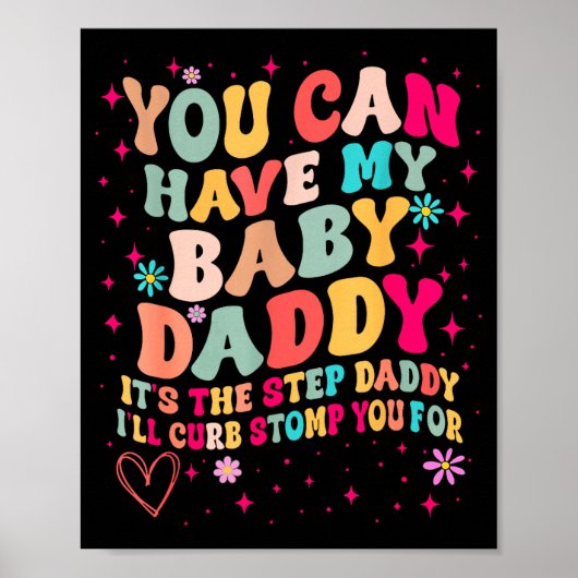 You Can Have My Baby Daddy It's The Step Daddy I'l Poster (Vorne)