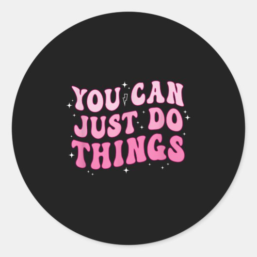 You Can Just Do Things - Motivational  Runder Aufkleber (Vorderseite)