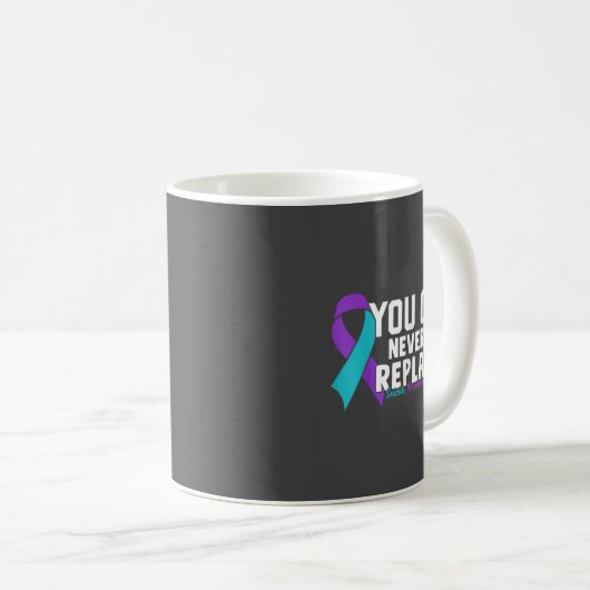 You Can Never Be Replaced Suicide Prevention Aware Kaffeetasse (VorderseiteRechts)