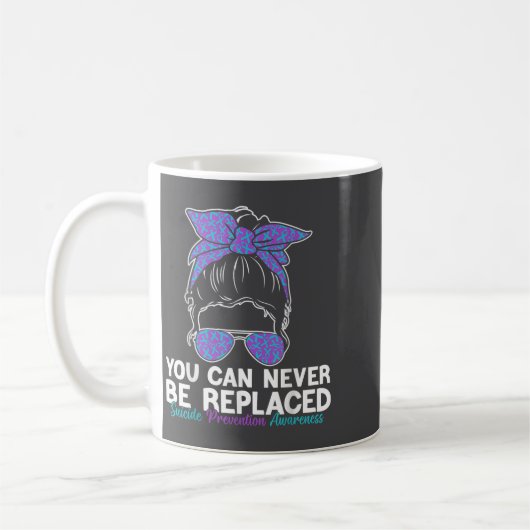 You Can Never Be Replaced Suicide Prevention Aware Kaffeetasse (Links)