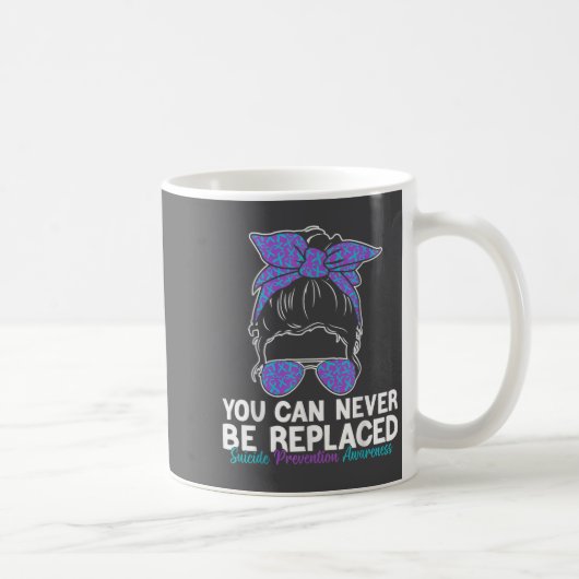 You Can Never Be Replaced Suicide Prevention Aware Kaffeetasse (Rechts)