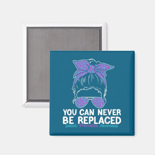You Can Never Be Replaced Suicide Prevention Aware Magnet (Vorderseite/Rückseite)