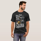 You Can Never Have Too Many Cameras Lover Funny Ph T-Shirt (Vorne ganz)