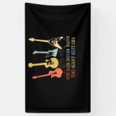 You Can Never Have Too Many Guitars Banner (Vertikal)