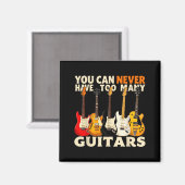 You Can Never Have Too Many Guitars Cool Guitar Lo Magnet (Vorderseite/Rückseite)
