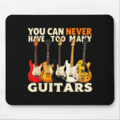 You Can Never Have Too Many Guitars Cool Guitar Lo Mousepad (Vorne)