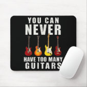 You Can Never Have Too Many Guitars Music Funny  Mousepad (Mit Mouse)