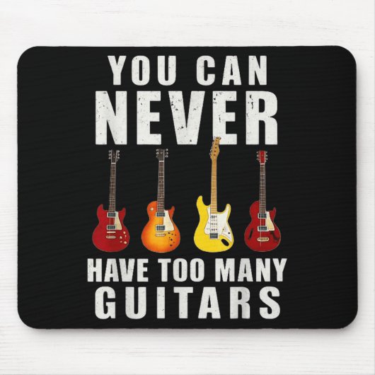You Can Never Have Too Many Guitars Music Funny  Mousepad (Vorne)