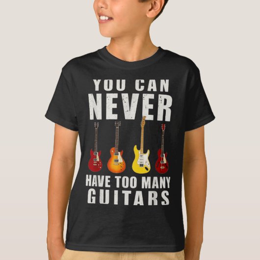 You Can Never Have Too Many Guitars Music Funny  T-Shirt (Vorderseite)