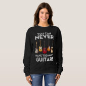 You Can Never Have Too Many Guitars Strat Hollow T Sweatshirt (Vorne ganz)