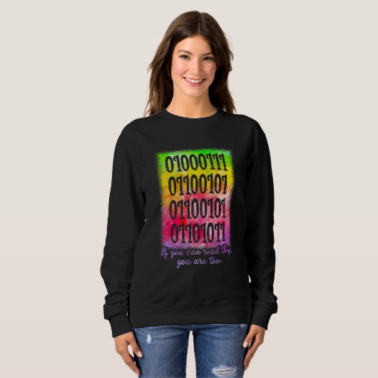 You Can Read This Youre Too Binary Code Programmer Sweatshirt (Vorne ganz)