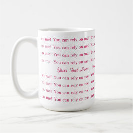 You Can Rely on Me Minimal Pattern & Quote Design Kaffeetasse