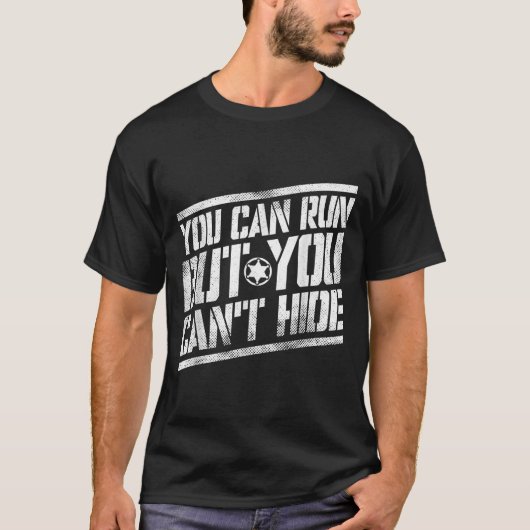 You Can Run But You Can't Hide Bounty Hunter  T-Shirt (Vorderseite)