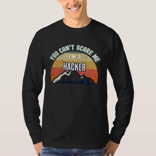 You Can t Scare Me I m A Hacker T-Shirt (Vorderseite)